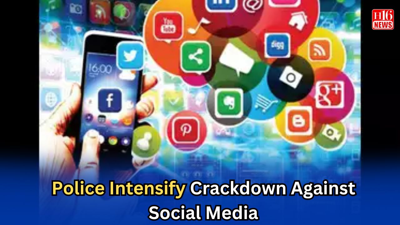 Police Intensify Crackdown Against Social Media